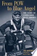 From POW to Blue Angel : the story of Commander Dusty Rhodes /
