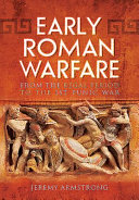 Early Roman warfare : from the regal period to the First Punic War /