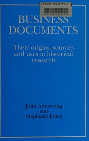 Business documents : their origins, sources, and uses in historical research /