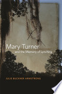 Mary Turner and the memory of lynching /
