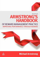 Armstrong's handbook of reward management practice : improving performance through reward /