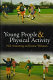 Young people and physical activity /
