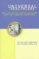 Universal health care : what the United States can learn from the Canadian experience /