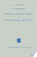 Primary and secondary precepts in Thomistic natural law teaching /