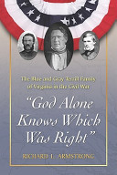 "God alone knows which was right" : the Blue and Gray Terrill family of Virginia in the Civil War /
