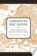 Cervantes' epic novel : empire, religion, and the dream life of heroes in Persiles /