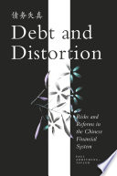 Debt and distortion : risks and reforms in the Chinese financial system /