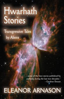 Hwarhath stories : transgressive tales by aliens /