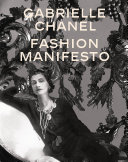 Gabrielle Chanel : fashion manifesto /