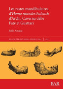 Les restes mandibulaires d'Homo neanderthalensis d'Archi, Caverna delle Fate et Guattari /