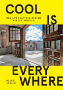 Cool is everywhere : new and adaptive design across America /