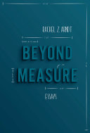 Beyond measure : essays /