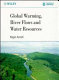 Global warming, river flows and water resources /