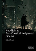 Neo-noir as post-classical Hollywood cinema /