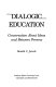 Dialogic education : conversation about ideas and between persons /