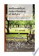 Mathematical understanding of nature : essays on amazing physical phenomena and their understanding by mathematicians /