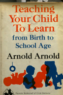 Teaching your child to learn from birth to school age.
