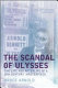 The scandal of Ulysses : the life and afterlife of a twentieth-century masterpiece /