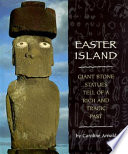 Easter Island : giant stone statues tell of a rich and tragic past /