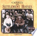 Children of the settlement houses /