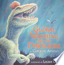 Global warming and the dinosaurs : fossil discoveries at the poles /