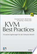 KVM Best Practices : Virtualisierungslösungen für den Enterprise-Bereich.