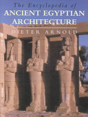 The encyclopedia of ancient Egyptian architecture /