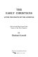 The early Christians after the death of the Apostles /