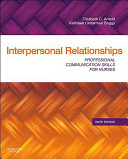 Interpersonal relationships : professional communication skills for nurses /