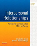 Interpersonal relationships : professional communication skills for nurses /