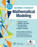 Becoming a teacher of mathematical modeling : grades 6-12 /