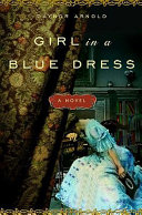 Girl in a blue dress : a novel inspired by the life and marriage of Charles Dickens /