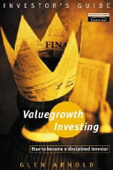 Valuegrowth investing : how to become a disciplined investor /