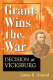 Grant wins the war : decision at Vicksburg /