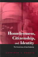 Homelessness, citizenship, and identity : the uncanniness of late modernity /