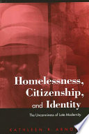 Homelessness, citizenship, and identity : the uncanniness of late modernity /