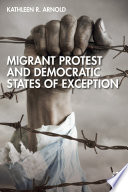 Migrant protest and democratic states of exception /