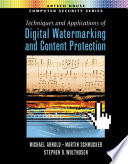 Techniques and applications of digital watermarking and content protection /