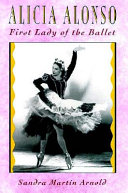 Alicia Alonso : first lady of the ballet /