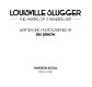 Louisville Slugger : the making of a baseball bat /
