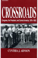Crossroads : Congress, the president, and Central America, 1976-1993 /