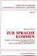 Zur Sprache kommen : Studien zur Literatur- und Sprachreflexion, zur deutschen Literatur und zum öffentlichen Sprachgebrauch /