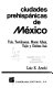 Ciudades prehispánicas de México : Tula, Teotihuacán, Monte Albán, Tajín y Chichen Itzá /