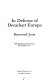 In defense of decadent Europe /
