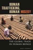 Human trafficking, human misery : the global trade in human beings /