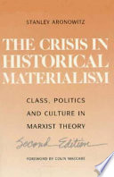 The crisis in historical materialism : class, politics, and culture in Marxist theory /