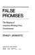 False promises ; the shaping of American working class consciousness.