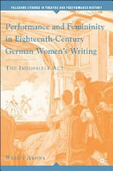 Performance and femininity in eighteenth-century German women's writing : the impossible act /