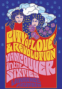 City of love and revolution : Vancouver in the sixties /