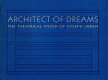 Architect of dreams : the theatrical vision of Joseph Urban /